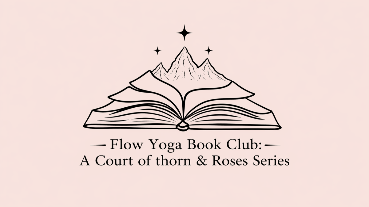 Flow Yoga Book Club: A Court of Thorns and Roses at Flow Yoga Cedar Park in Cedar Park