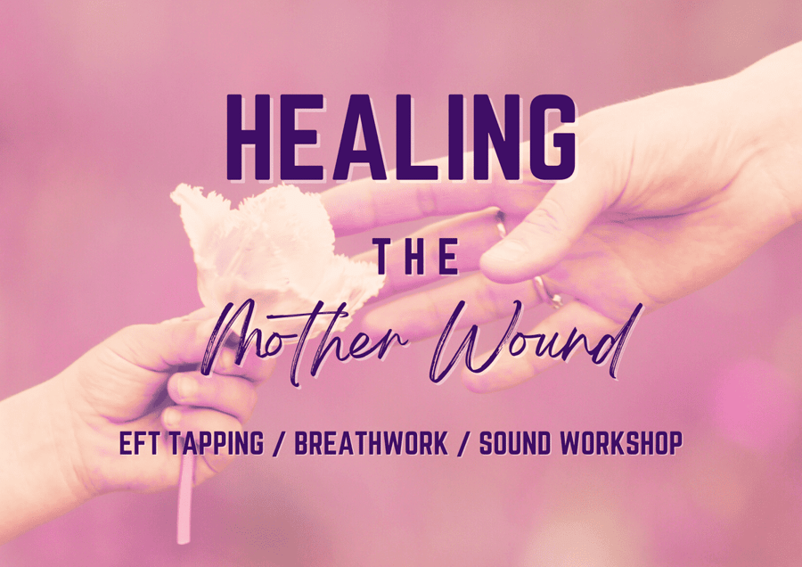 Healing the Mother Wound: EFT Tapping, Breathwork, Sound Experience at 3rd Eye in Austin